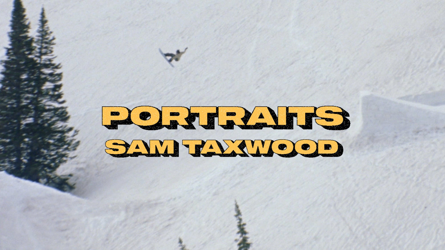 Sam Taxwood: Preserving Snowboarding Through Video & Terrain | Portraits
